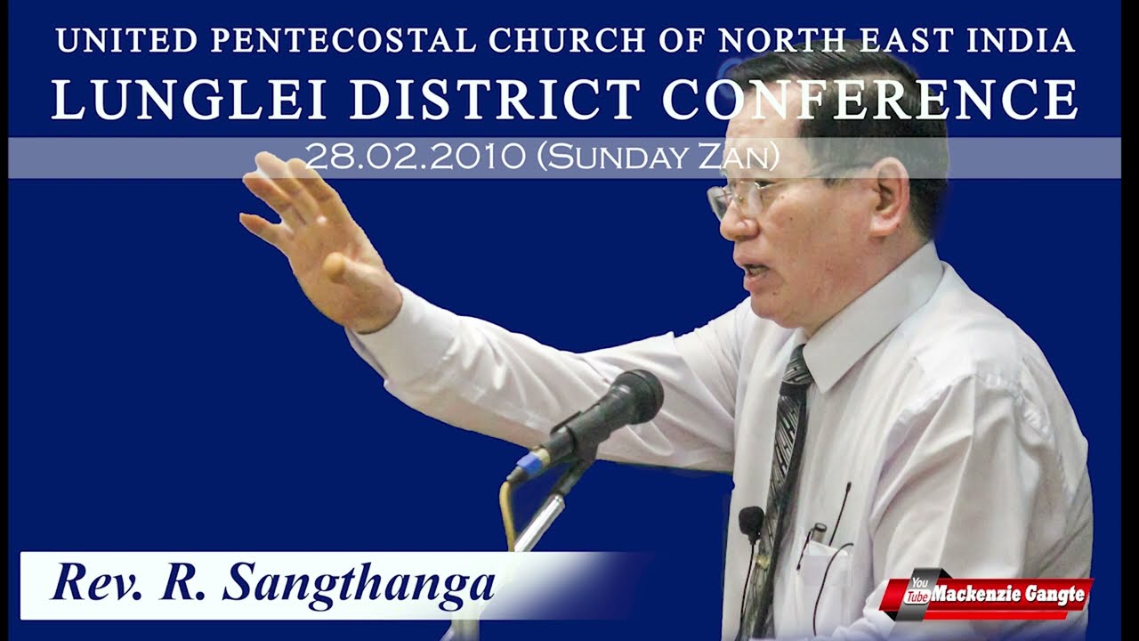 Rev. R.Sangthanga.                                   LUNGLEI DISTRICT CONFERENCE. UPC-NEI_28.02.2010