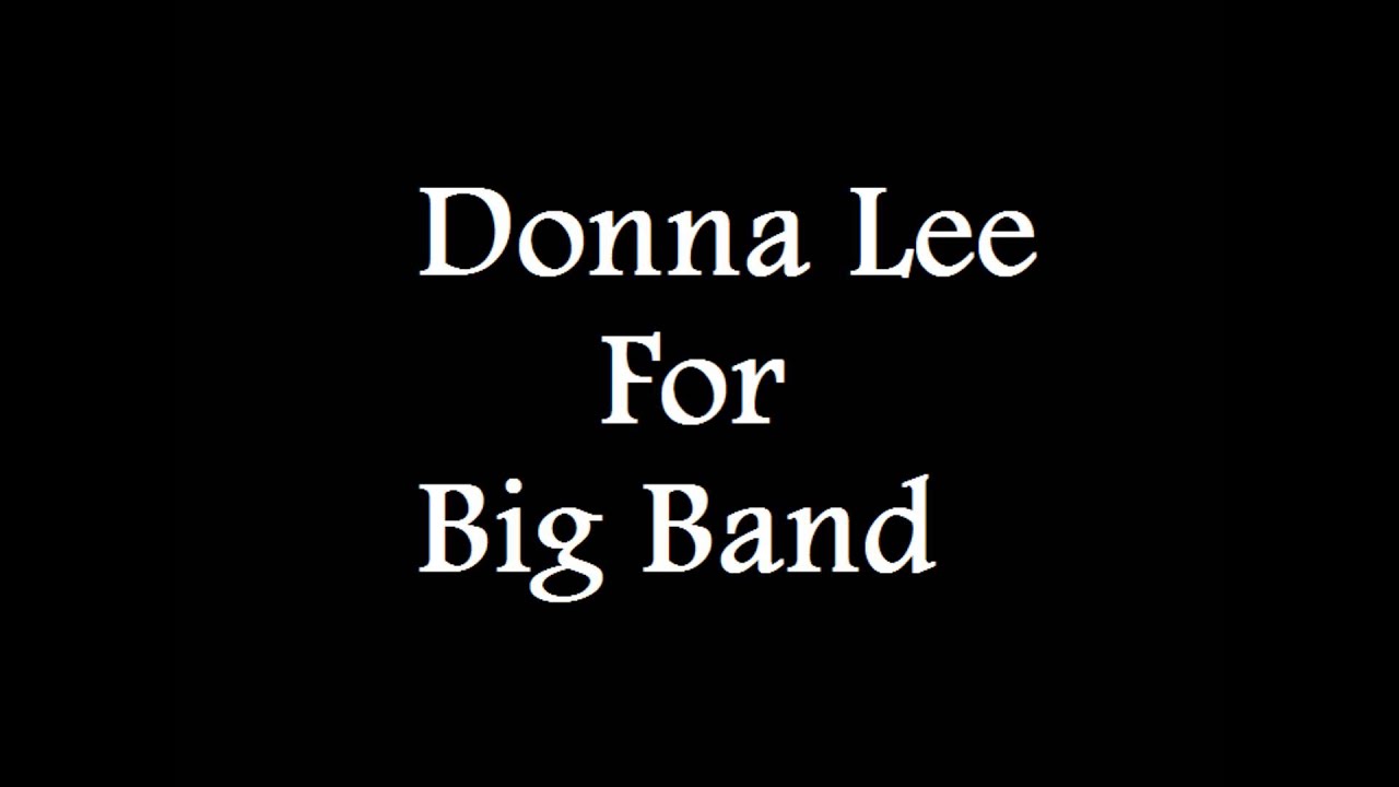 Donna Lee For Big Band