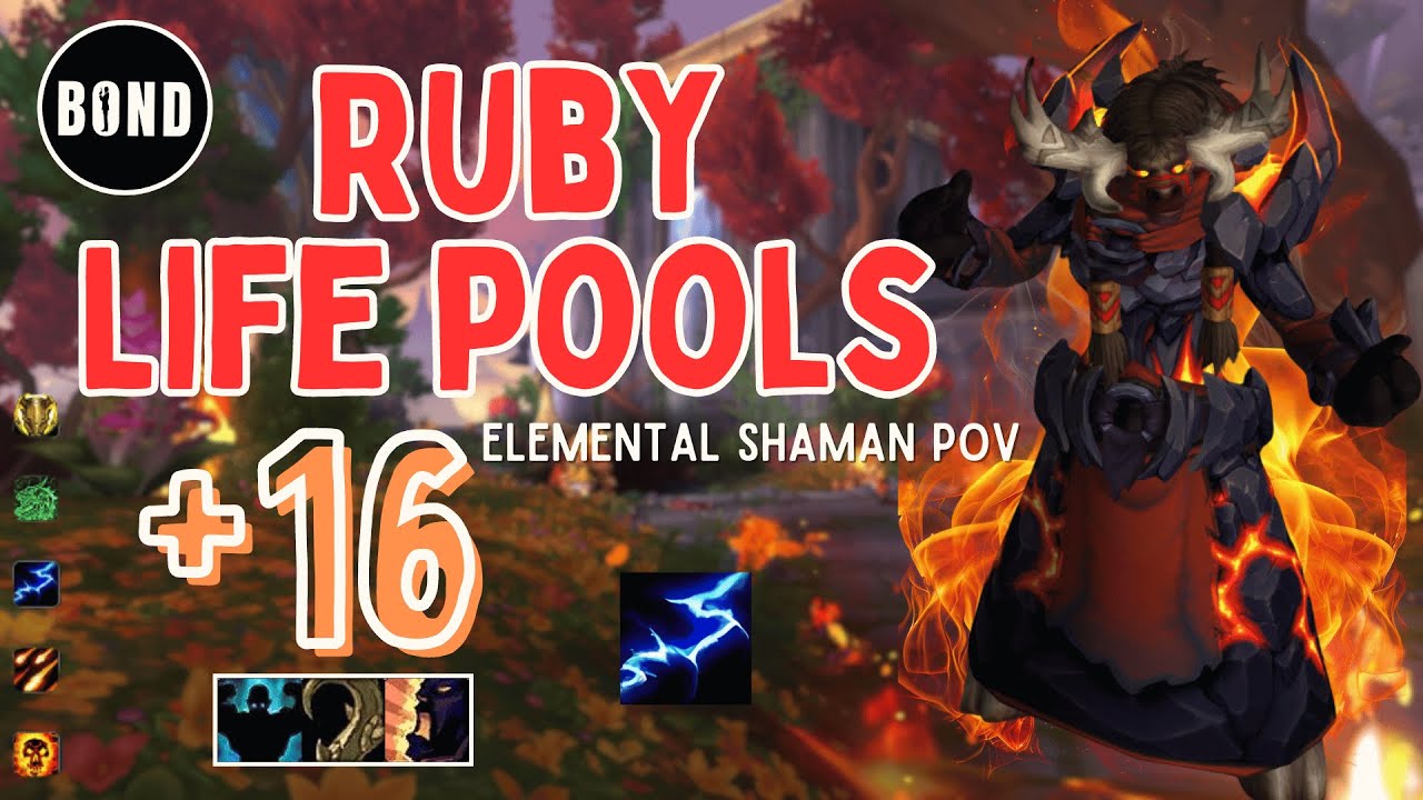 Ruby Life Pools +16 - Elemental Shaman POV - Fortified/Entangling/Bolstering
