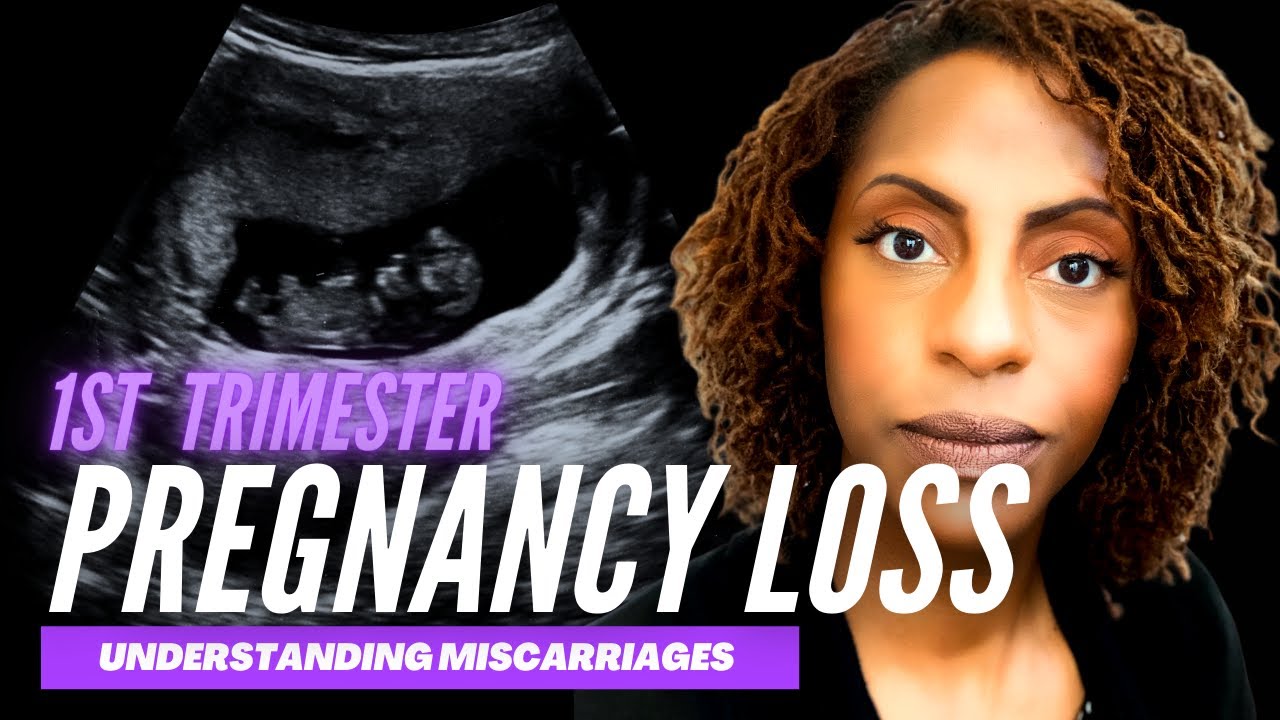 1st trimester Pregnancy Loss: Understanding Miscarriages