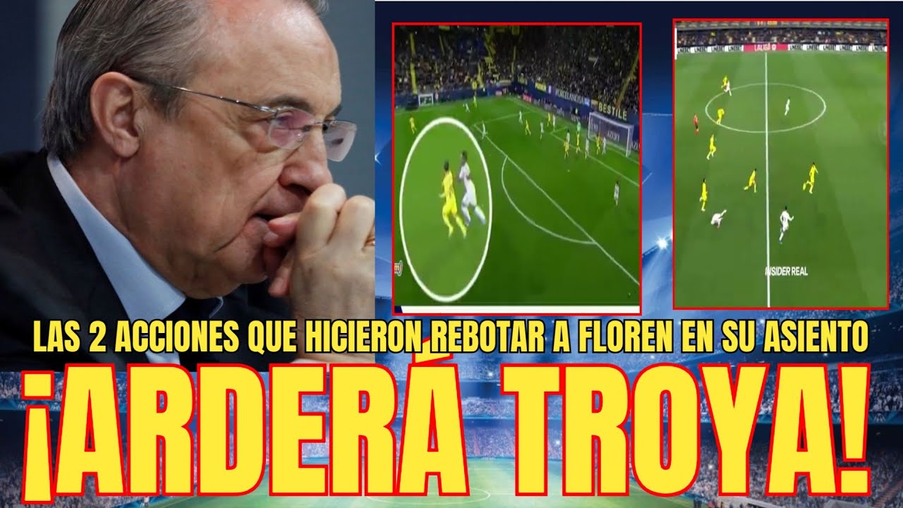 💥ARDERÁ TROYA | Las 2 acciones que cabrearon a Florentino con el arbitraje del R.Madrid 