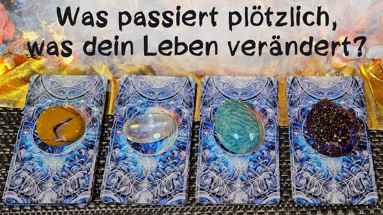 🔮 Was passiert plötzlich, was dein Leben verändert?🔮
