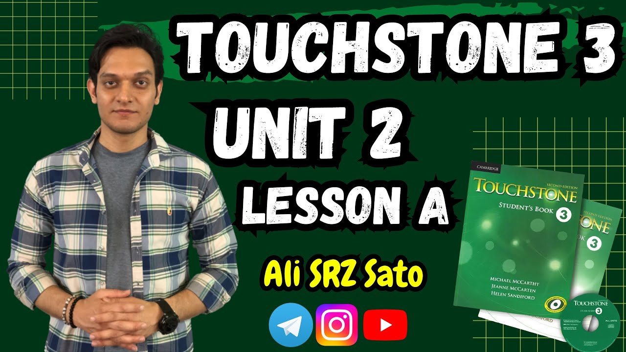 آموزش زبان انگلیسی ادامه کتاب تاچ‌استون ۳ (Unit 2 lesson A) TouchStone 3