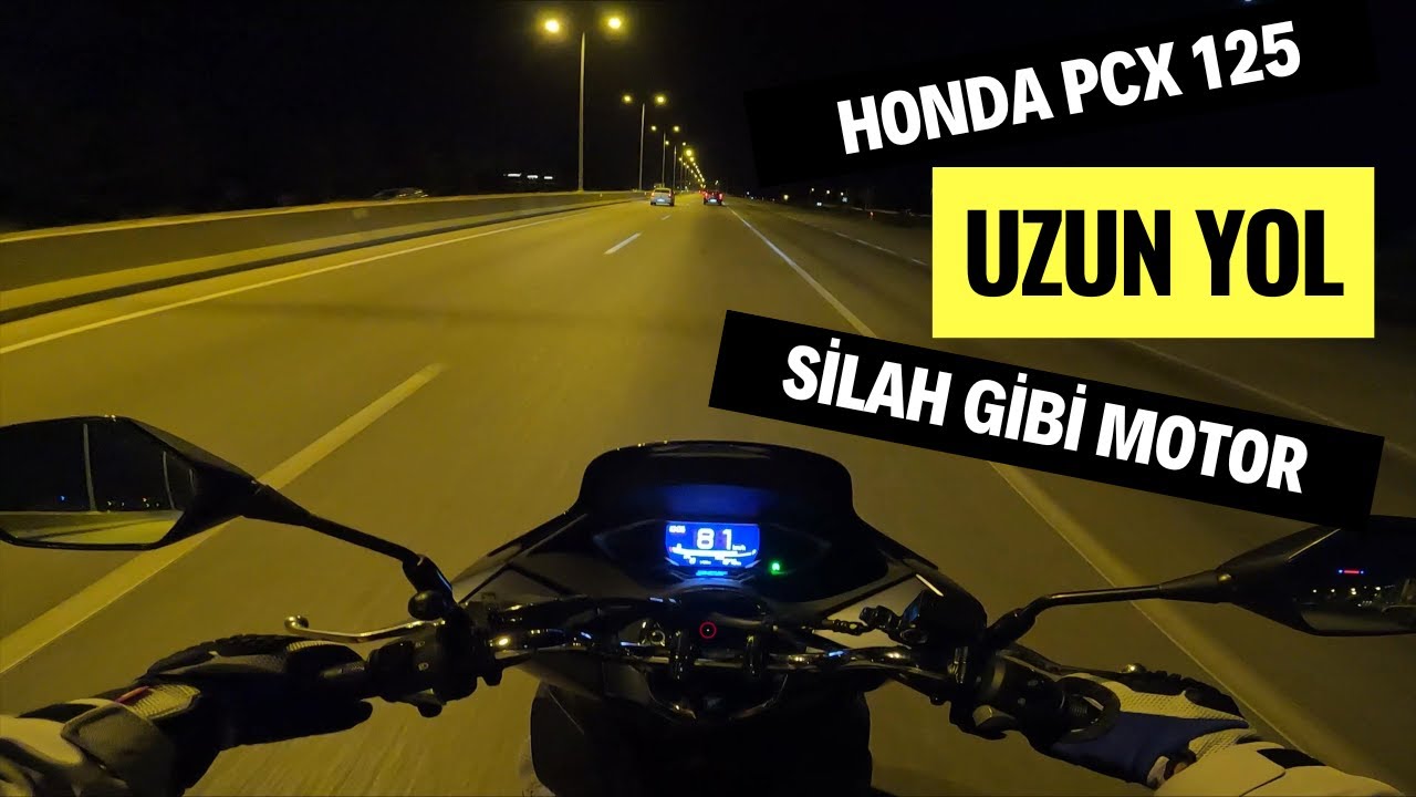 Honda PCX 125 İle İlk Uzun Yol Denemesi ''Gece Sürüşü''