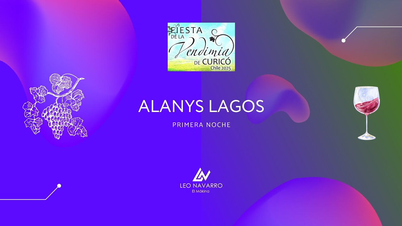Alanys Lagos | Fiesta de la Vendimia de Chile Curicó 2025