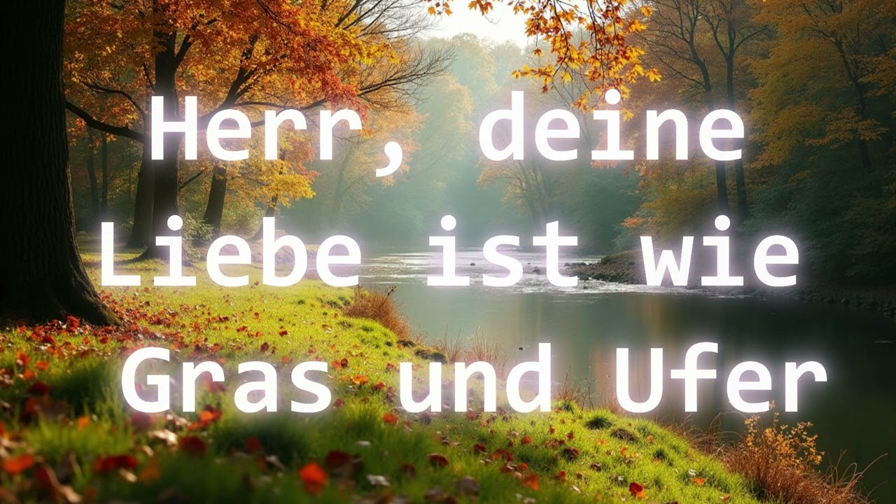 Herr deine Liebe ist wie Gras und Ufer 🙏 Piano