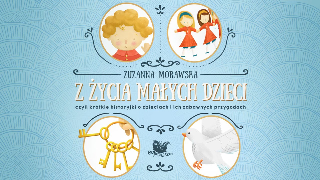 Z ŻYCIA MAŁYCH DZIECI cała bajka – Bajkowisko - bajki dla dzieci – słuchowisko (audiobook)