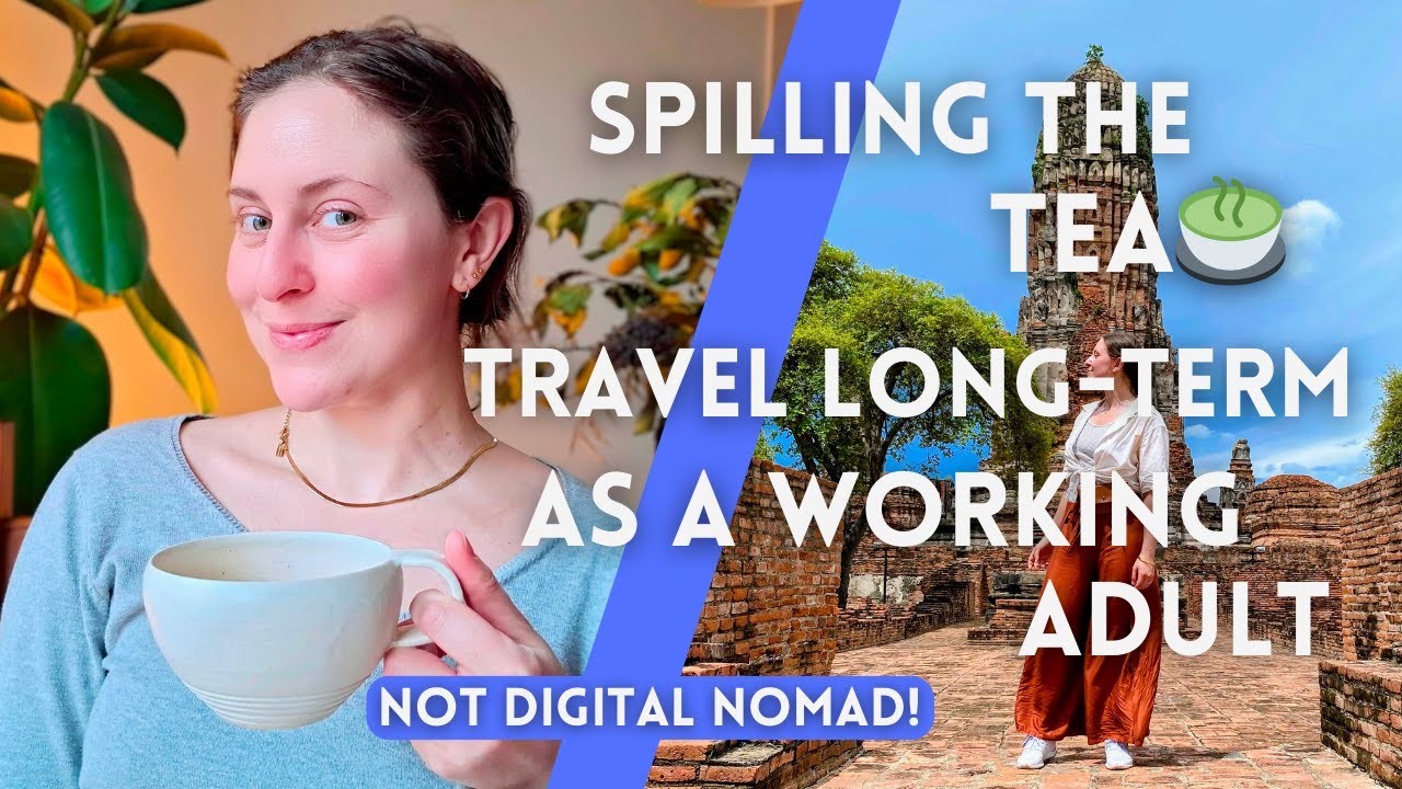 Travel Long-Term as a Working Adult ⚒️(Not Digital Nomad!) Spilling the tea on how I do it 🤫
