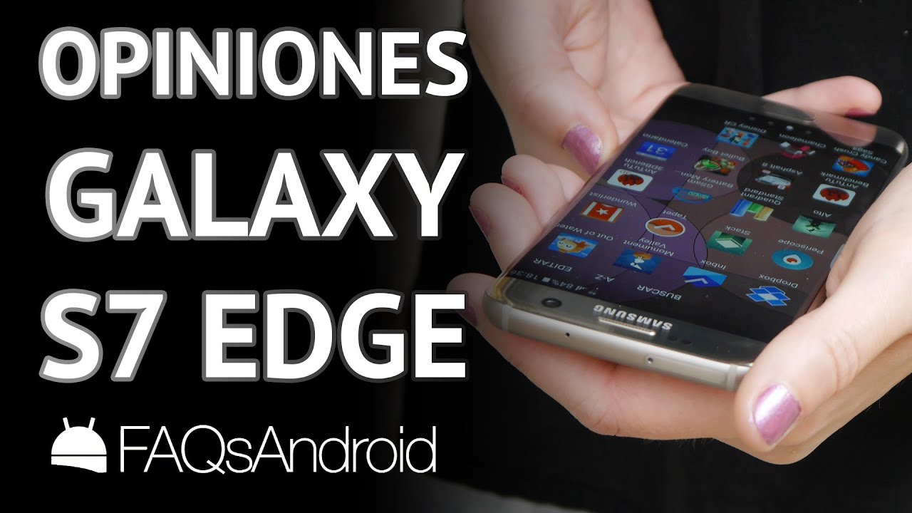 Samsung Galaxy S7 Edge: OPINIÓN de los PROBLEMAS