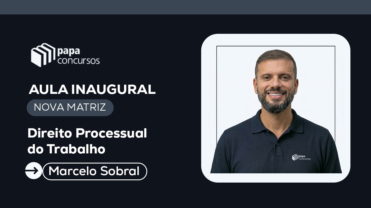Direito Processual do Trabalho para Concursos de Tribunais | Aula 01 (Nova Matriz)