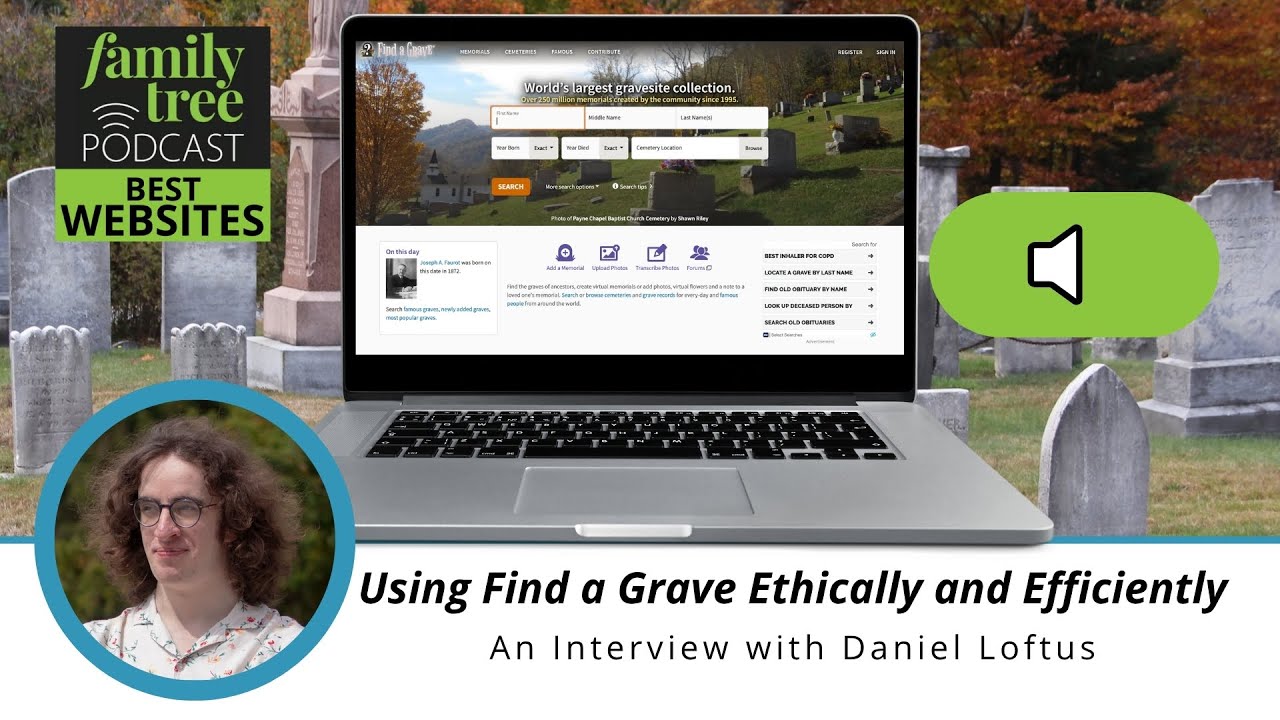 Using Find a Grave Ethically and Efficiently – An Interview with Daniel Loftus | Best Websites
