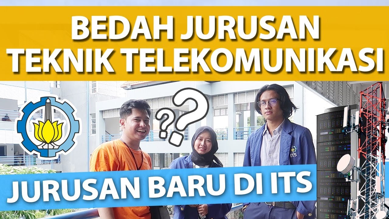 JURUSAN TEKNIK TELEKOMUNIKASI !! JURUSAN BARU DI ITS
