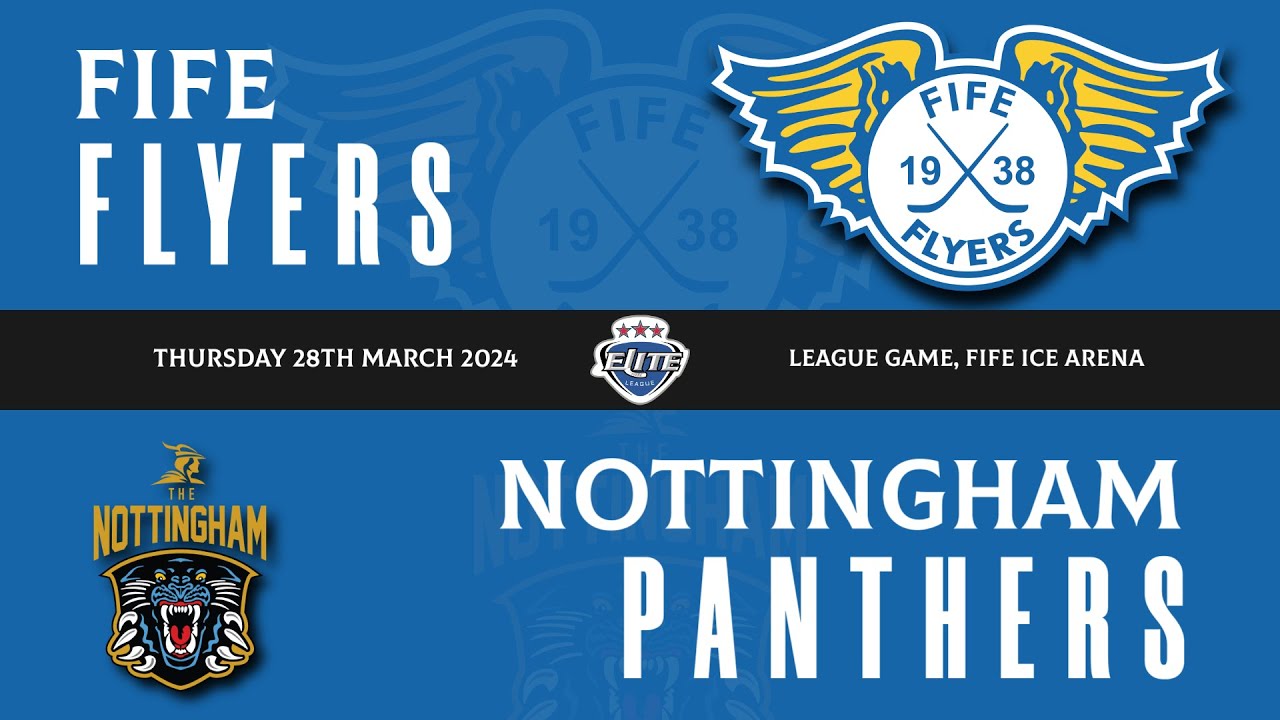 Highlights - Fife Flyers VS Nottingham Panthers Thurs 28th March 2024