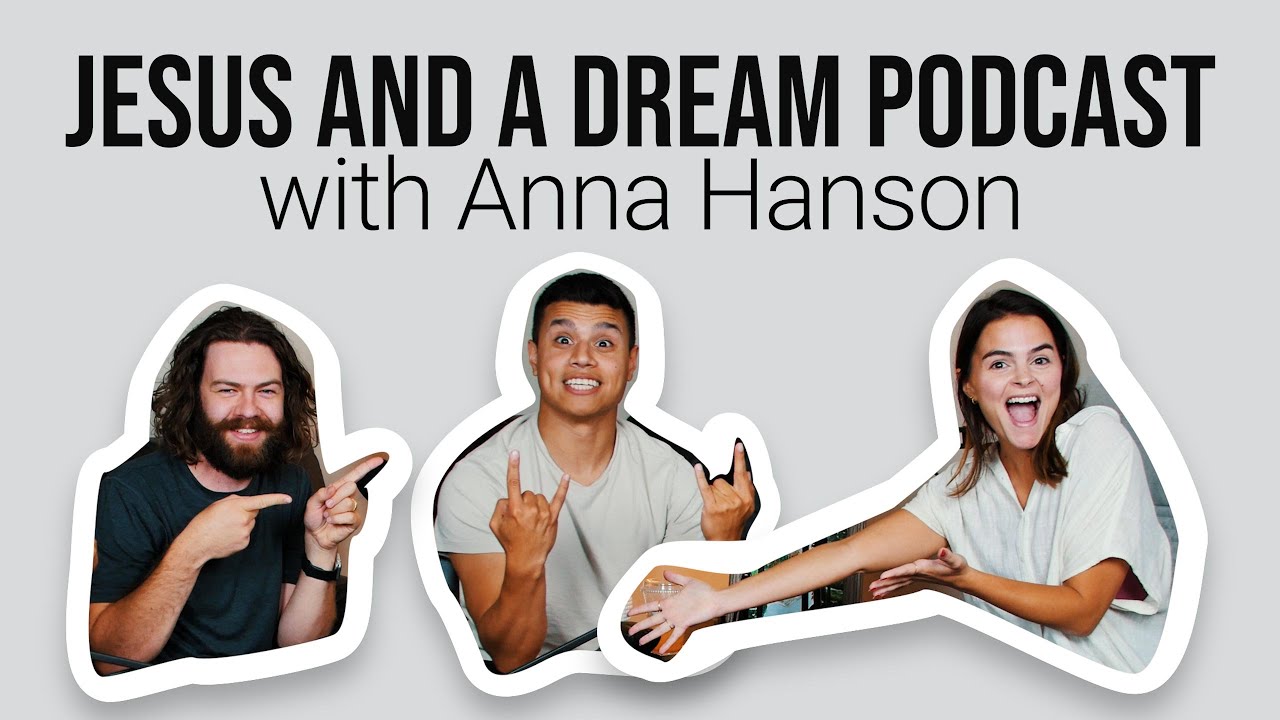 The Sacrifice Is Worth It w/ Anna Hanson - Jesus and A Dream Podcast 