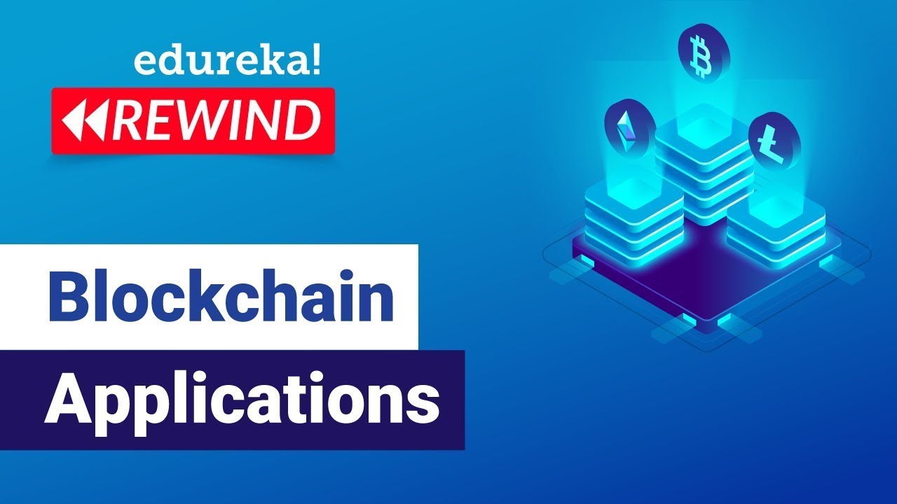 Blockchain Applications Tutorial | Top 5 Decentralized Applications | Blockchain | Edureka Rewind -4