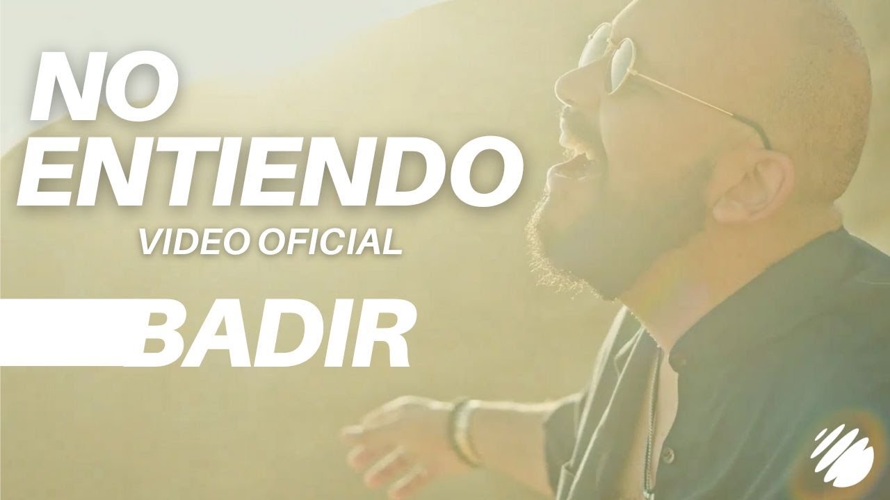BADIR - No Entiendo (video oficial)