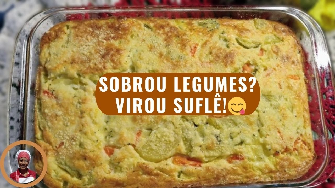 🥗Transforme as SOBRAS de LEGUMES em SUFLÊ IRRESISTÍVEL!😋Fácil, Rápido e Delicioso 
