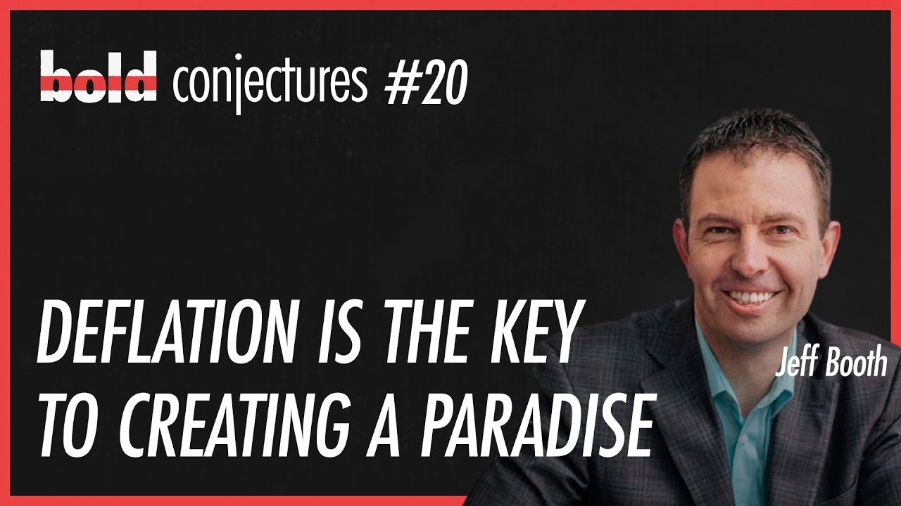 #20 Jeff Booth - Deflation is the Key to Creating a Paradise