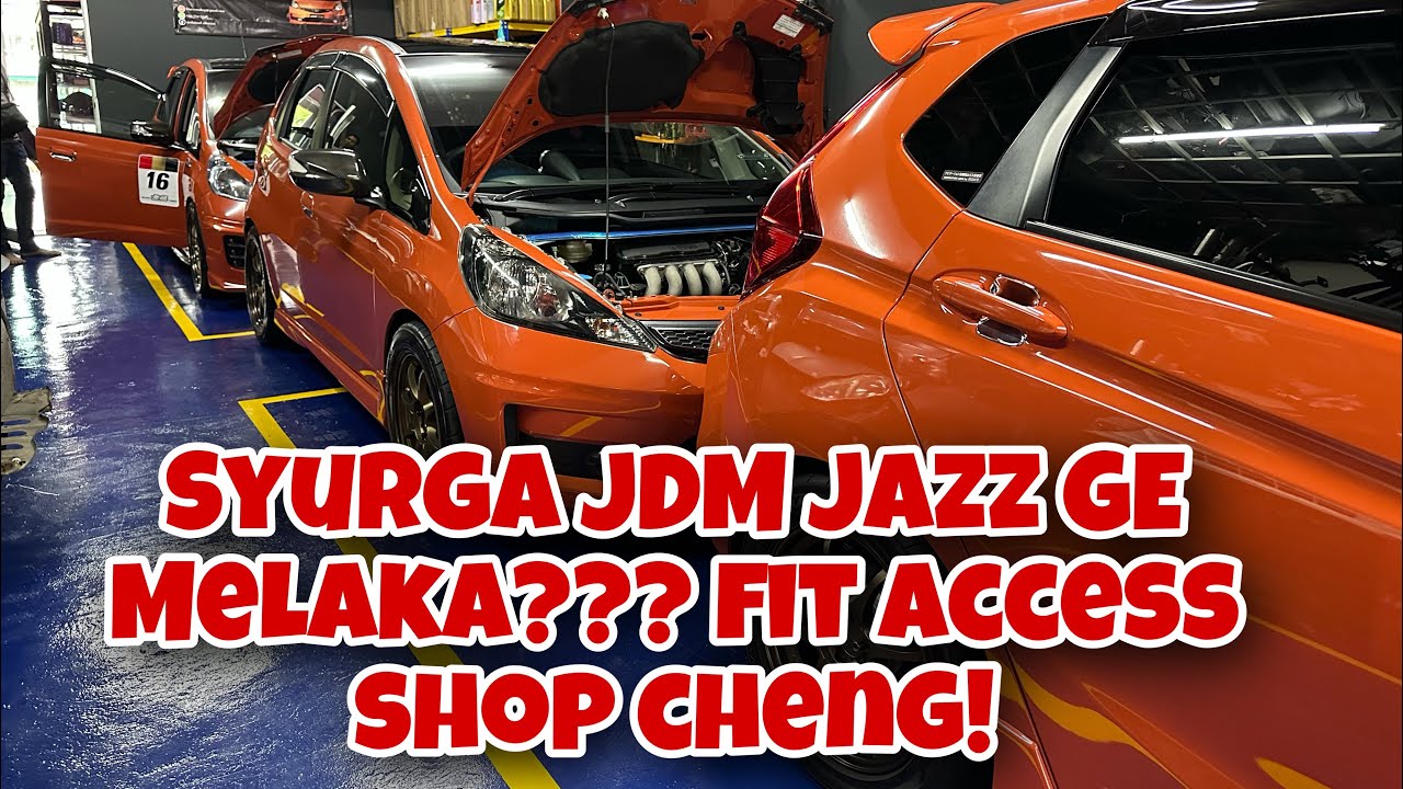 SYURGA JDM JAZZ GE MELAKA??? FIT ACCESS SHOP CHENG!