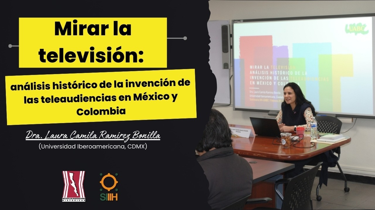 Mirar la televisión: análisis histórico en México y Colombia | Dra. Laura Camila Ramírez Bonilla.