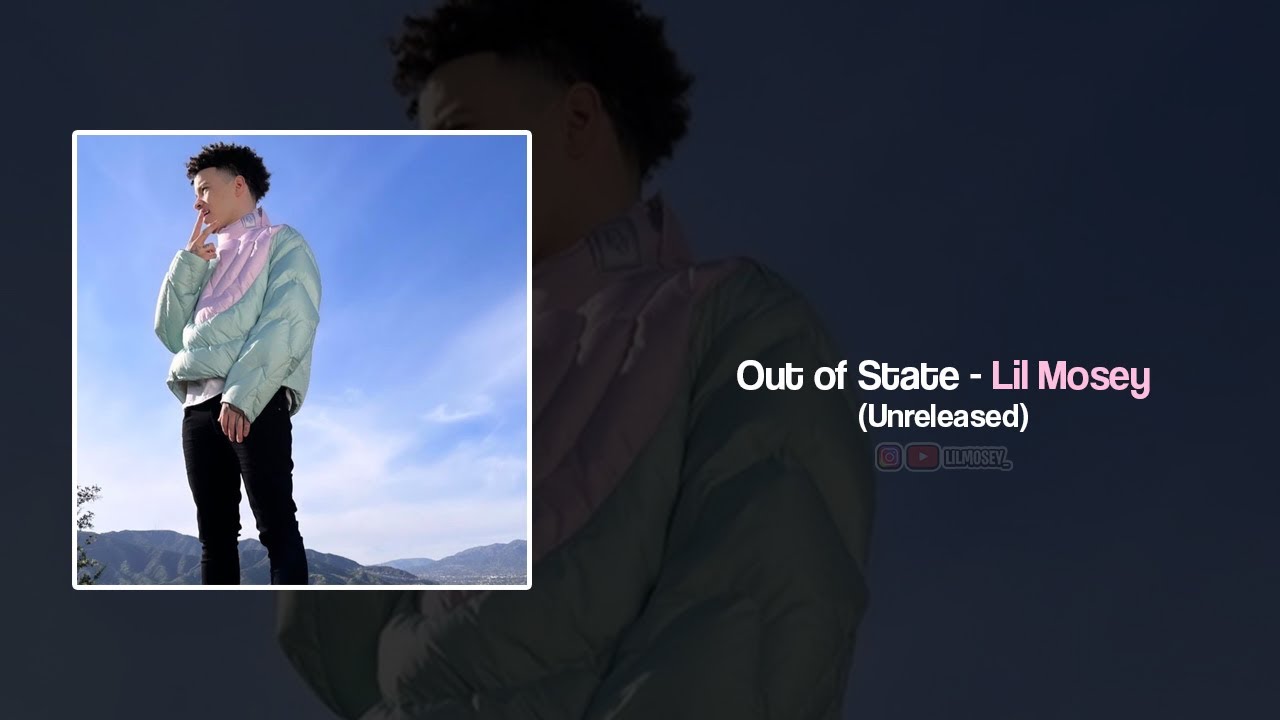 Lil Mosey - Out of State (Unreleased)