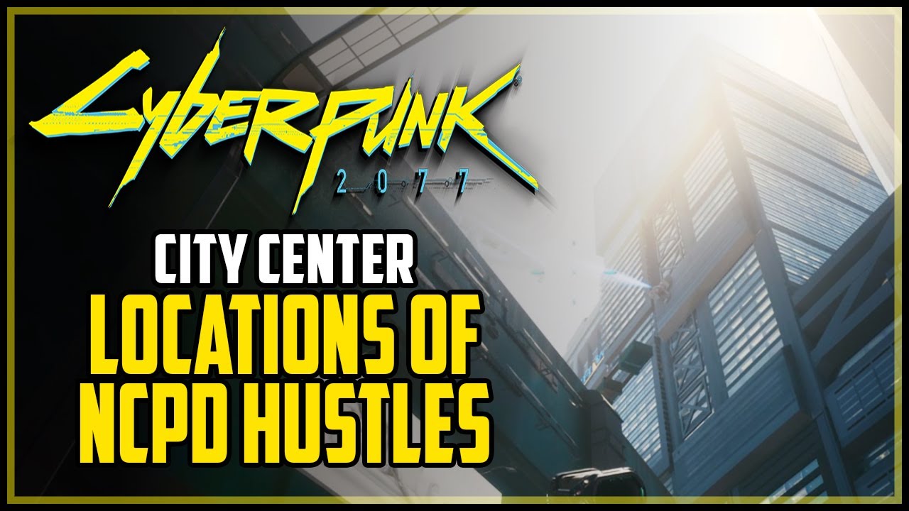 City Center All NCPD Scanner Hustles Cyberpunk 2077 Assaults, Reported Crimes