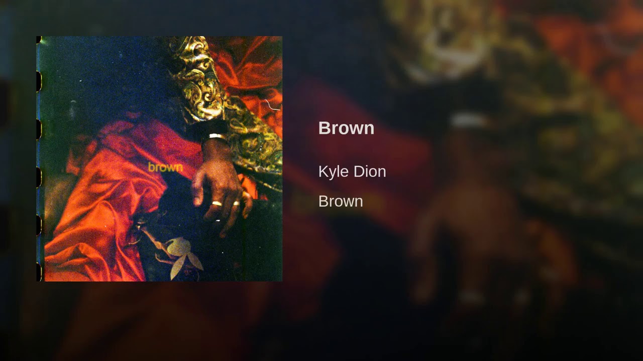 Kyle Dion - Brown (Official Audio)