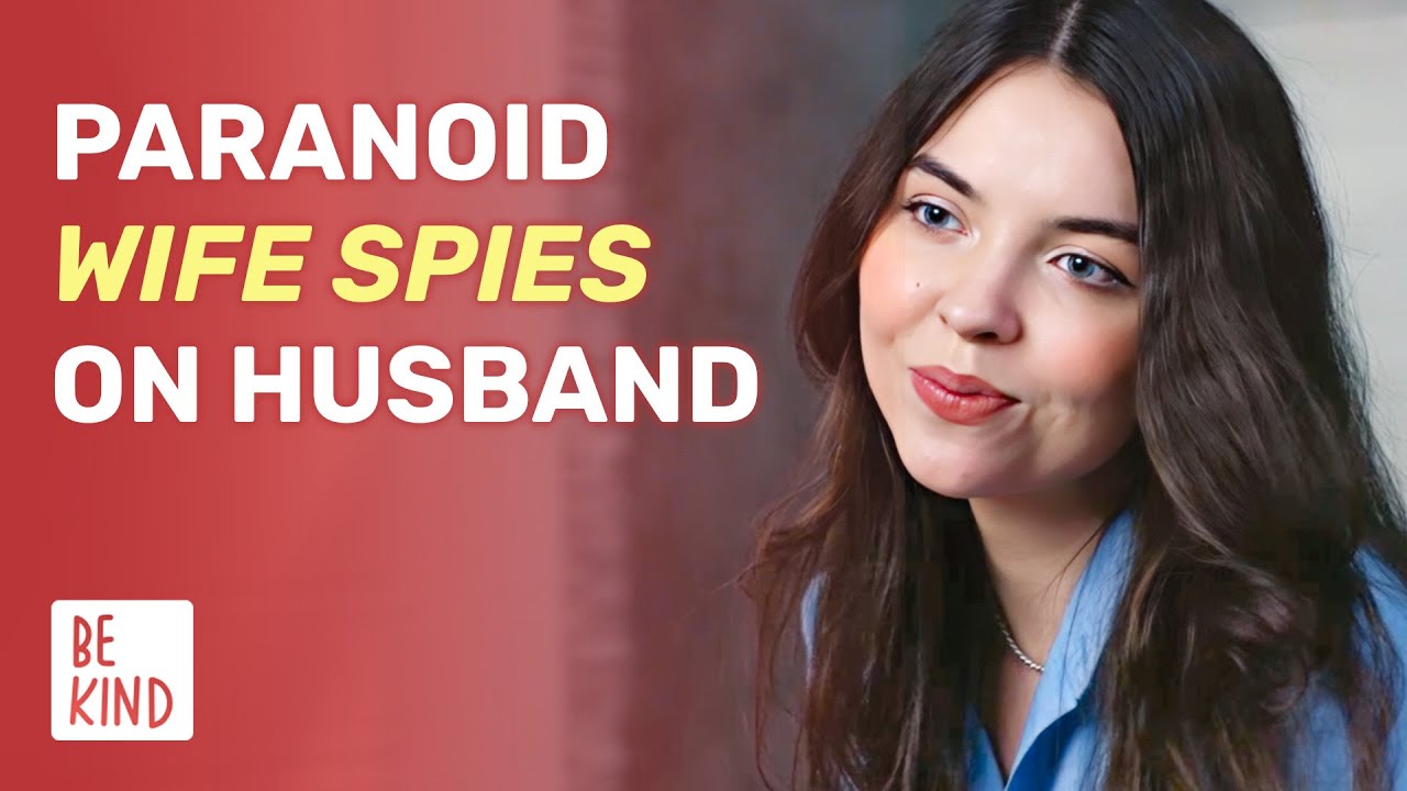 Paranoid Wife Spies On Husband | @BeKind.official