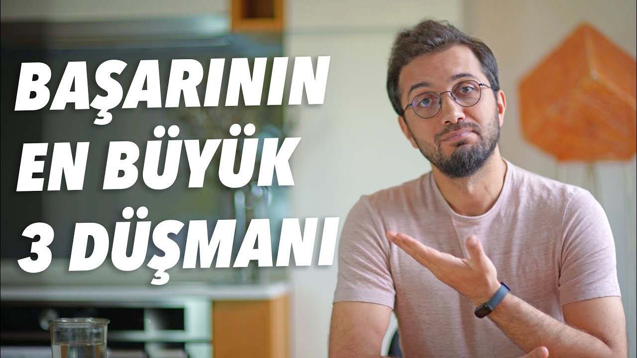 BAŞARININ EN BÜYÜK 3 DÜŞMANI