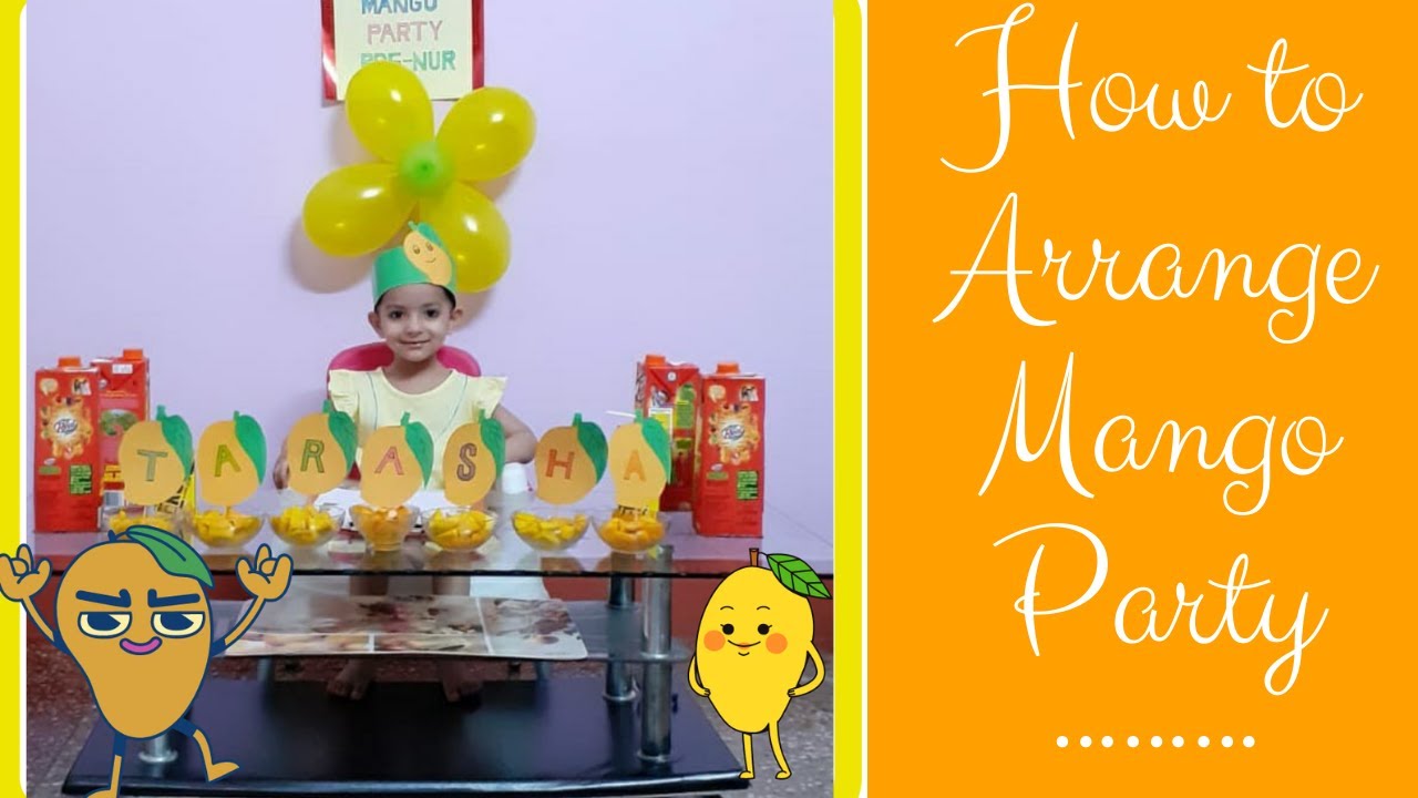 How to arrange a mango party for kids | अपने बच्चो के लिए mango party कैसे arrange करे!