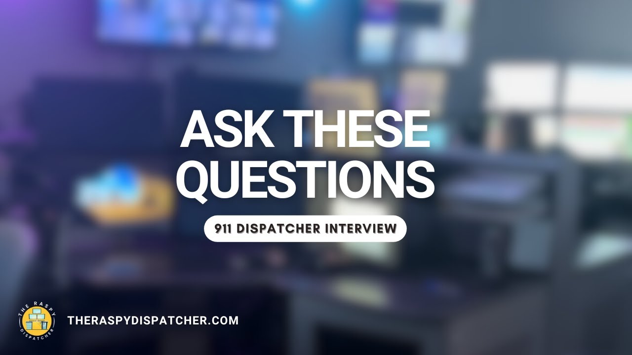Make Sure It’s the Right Fit: 5 Questions to Ask in Your 911 Dispatcher Interview