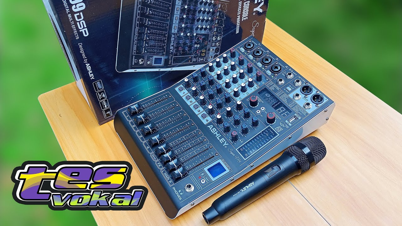 TES MIXER ASHLEY SUPER M4 VOKAL DAN MUSIK  SUARANYA MANTEP