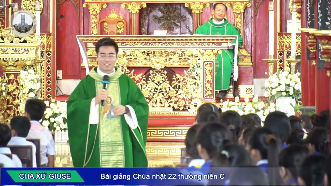BÀI GIẢNG CHÚA NHẬT 22 TN C - Cha xứ Giuse. THIẾU NHI GIÁO XỨ LA PHÙ HÀNH HƯƠNG TẠI XỨ TỪ CHÂU.