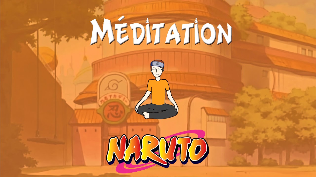 Méditation guidée Naruto (voix + musique) : Découverte de Konoha