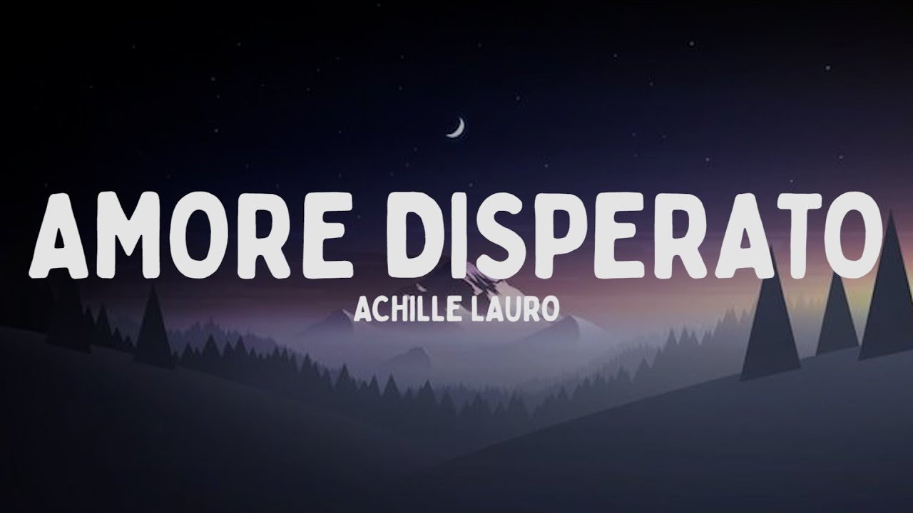 Achille Lauro - Amore Disperato (Testo/Lyrics)
