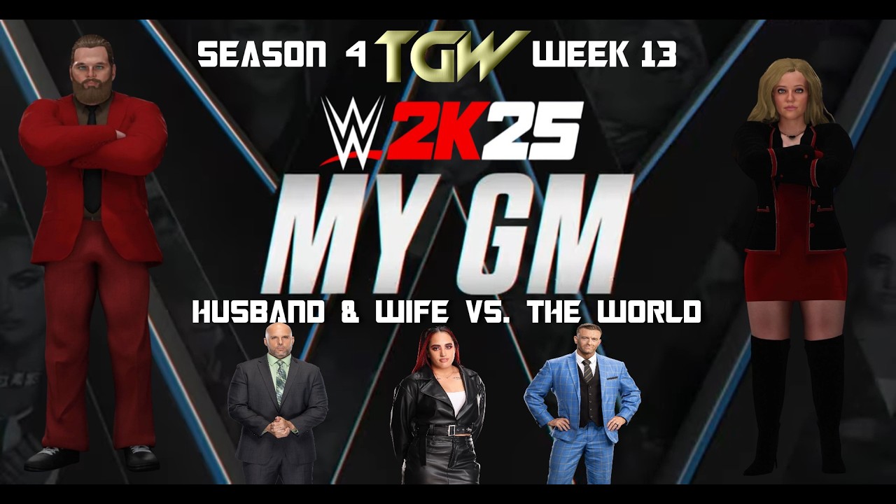 WWE 2K25: GM mode - Husband & Wife vs. the World! Season 4, Week 13
