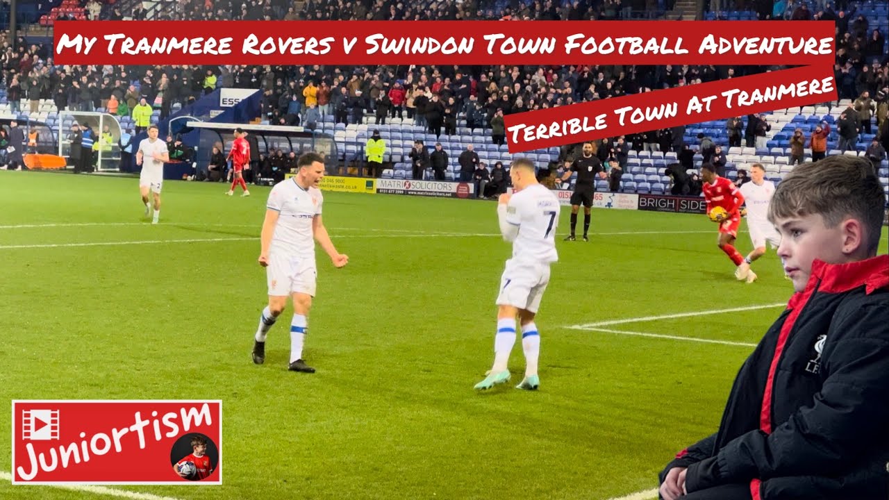 My Tranmere Rovers v Swindon Town Football Adventure - Terrible Town At Tranmere