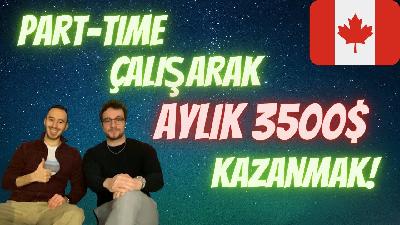 Kanada’da Part-time İş İmkanları | Detaylı Anlatım | Kanadalı Türkler Serisi 3. Bölüm