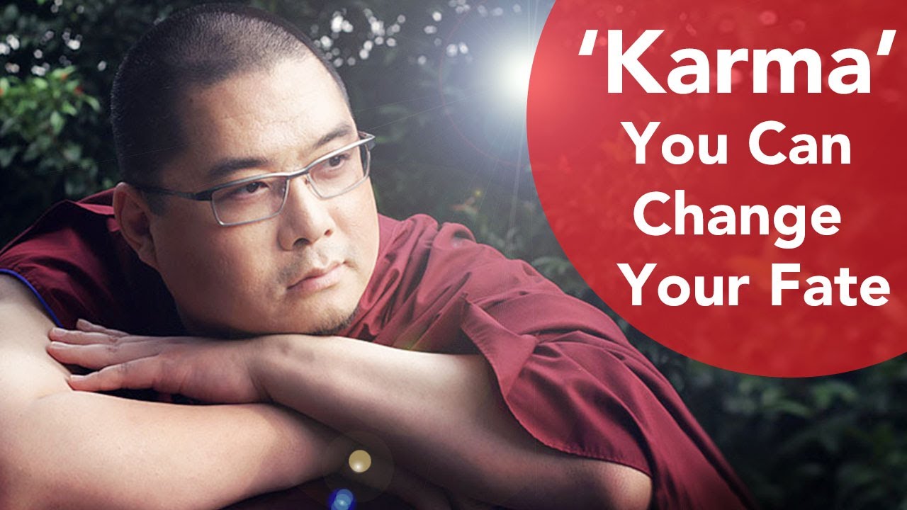 Karma - You Can Change Your Fate - Tsem Rinpoche