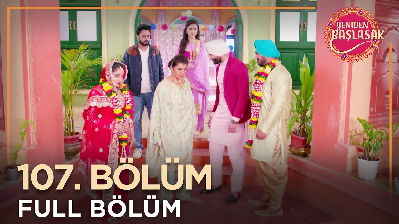 Yeniden Başlasak Hint Dizisi | 107. Bölüm 💓