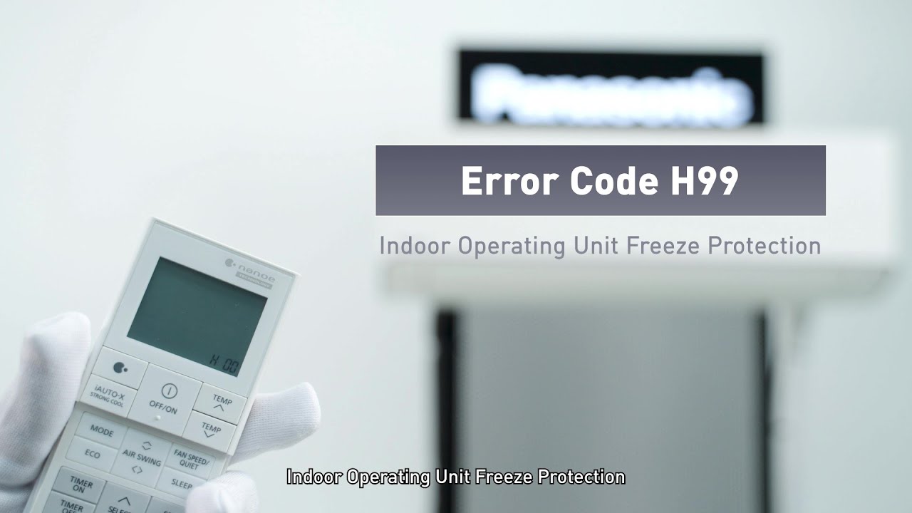 Panasonic Error Code H99 Indoor Operating Unit Freeze Protection