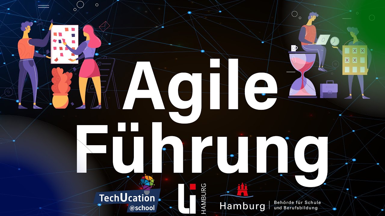 Agile Führung in der Schule I TechUcation@school