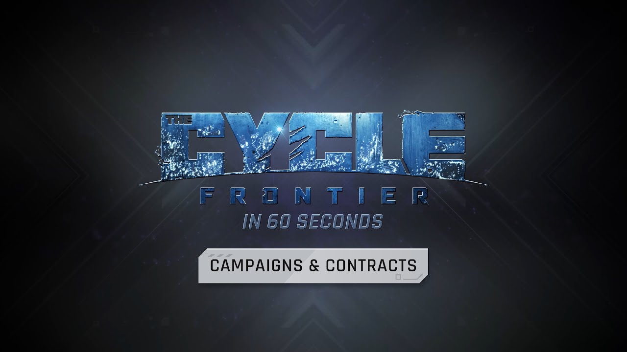 The Cycle: Frontier in 60 seconds - Campaigns & Contracts
