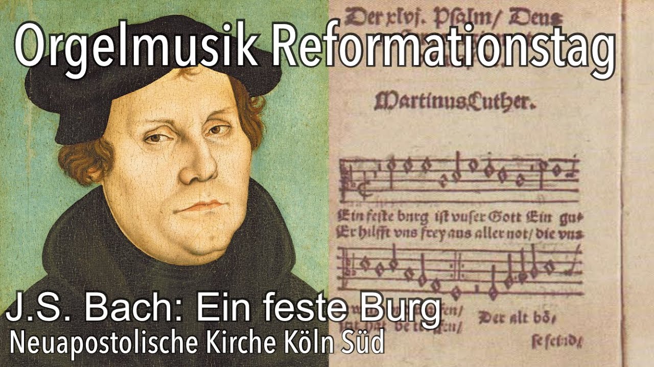 Ein feste Burg ist unser Gott BWV 720 Gottesdienst Reformationstag Neuapostolische Kirche NAK Köln