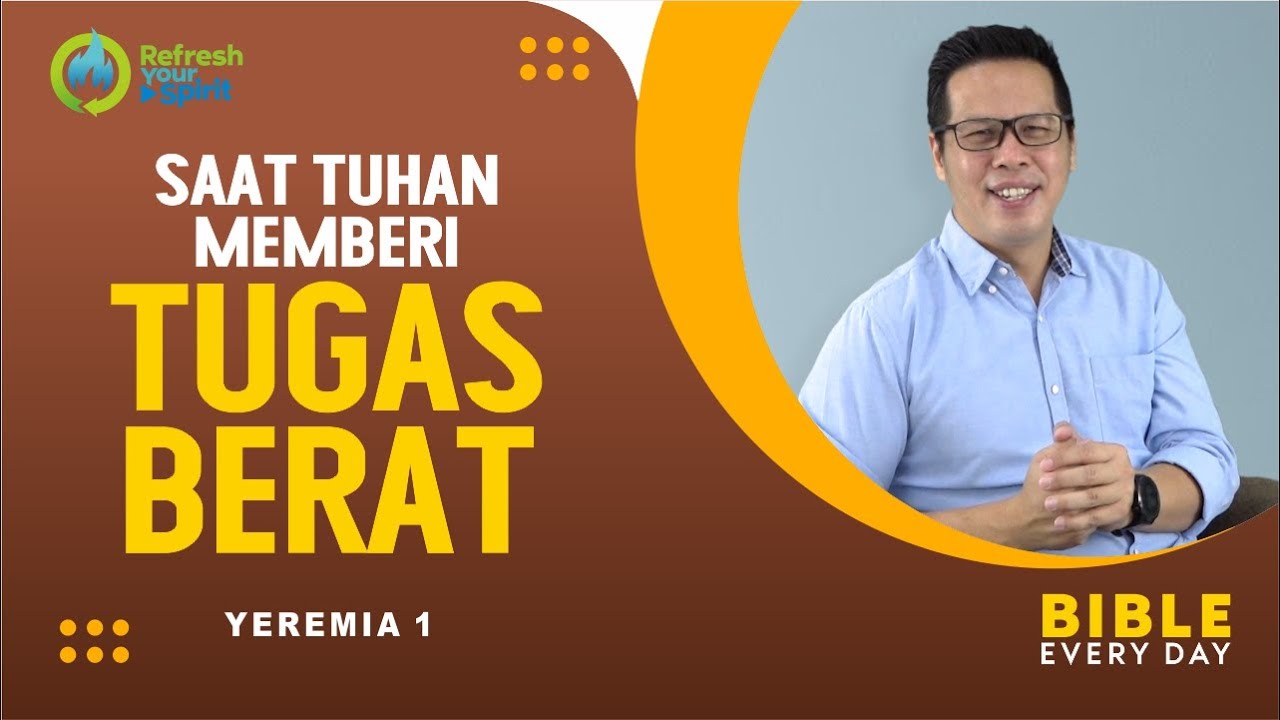 Saat Tuhan Memberi Tugas Berat (Yeremia 1) - Petrus Kwik  |  BIBLE EVERY DAY