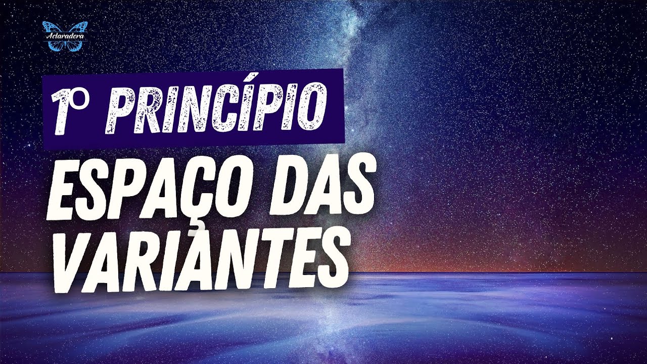 Espaço das Variantes - 1º Princípio do Transurfing