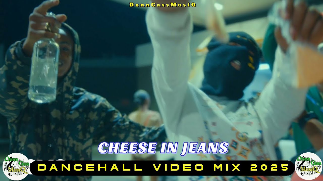 Latest Dancehall Mix 2025 Video: CHEESE IN JEANS - Bandit 7teen, Vybz Kartel, Jamal, Skeng