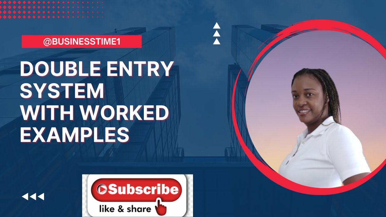 CXC-CSEC Principles of Accounts - Double Entry & Worked Example