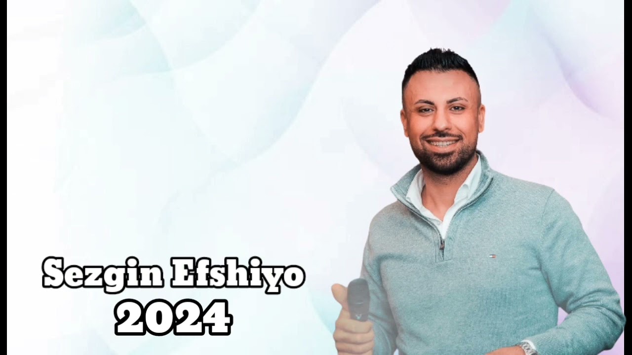 Sezgin Efshiyo -2024 