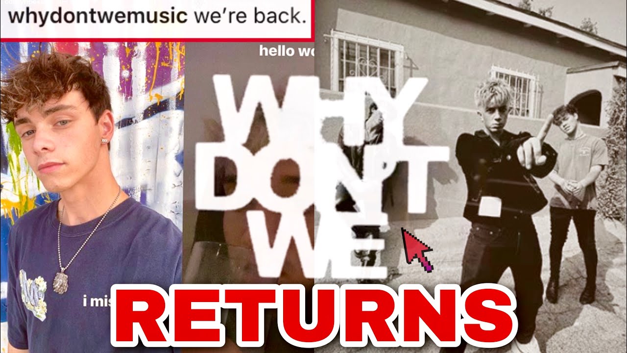 THE OFFICIAL RETURN OF WHY DON'T WE!!!